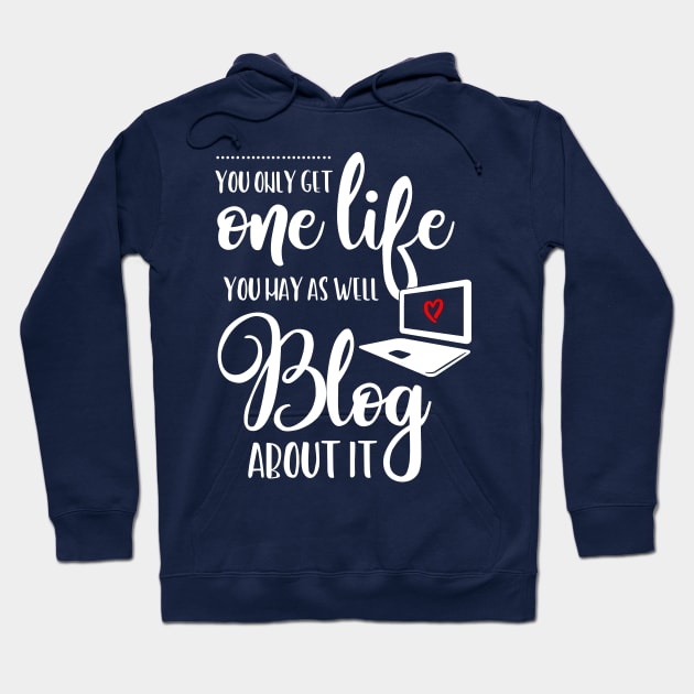 You Only Get One Life to Blog Hoodie by fairytalelife